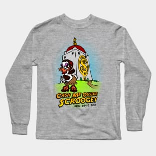 Cash Me Outsside Scroogey - Ducktales Long Sleeve T-Shirt